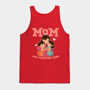 Mothers day 2024 - Mom our everyday hero Tank Top